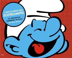 les Schtroumpfs ; l'encyclopédie