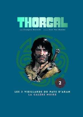 Thorgal - album double tome 2 - les 3 vieillards du pays d'Aran - la galere noire