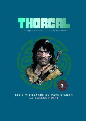 Thorgal - album double tome 2 - les 3 vieillards du pays d'Aran - la galere noire