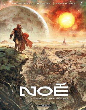Noé tome 1 - pour la cruauté des hommes
