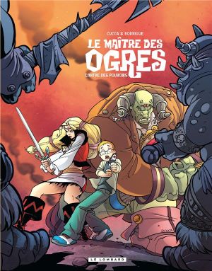 le maître des ogres Tome 3 ; l'antre des pouvoirs