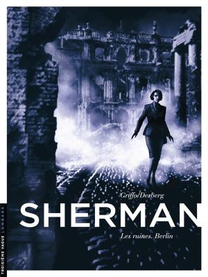 Sherman tome 5 - les ruines. Berlin