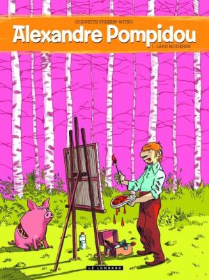 Alexandre Pompidou tome 1 - lard moderne