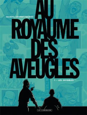 au royaume des aveugles Tome 1 ; les invisibles au royaume des aveugles Tome 1 ; les invisibles