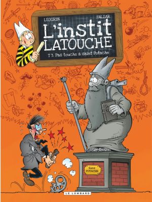 L'instit latouche tome 3 - pas touche à Saint Potache