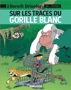 Benoît Brisefer tome 14 - sur les traces du gorille blanc