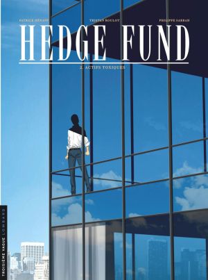 Hedge Fund Tome 2 - Actifs toxiques