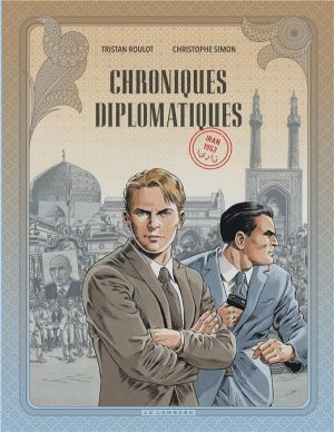 Chroniques diplomatiques tome 1