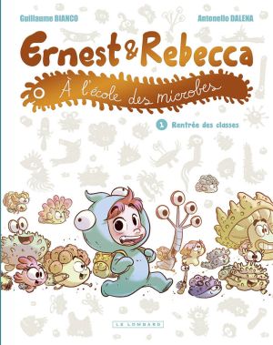 Ernest et Rebecca à l'école des microbes Tome 1 : Rentrée des classes Ernest et Rebecca à l'école des microbes Tome 1 : Rentrée des classes