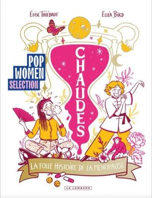 Chaudes - La folle histoire de la ménopause