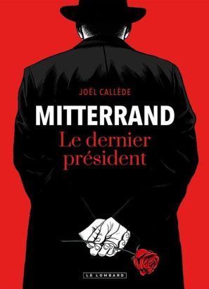Mitterrand, le dernier Président Mitterrand, le dernier Président