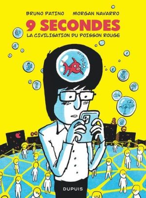 9 secondes, la civilisation du poisson rouge
