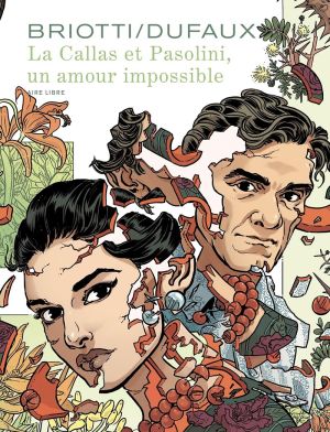 La Callas et Pasolini, un amour impossible (édition spéciale)