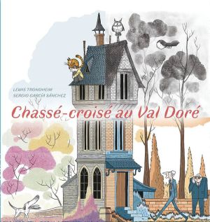 Chassé-croisé au Val doré - sous étui