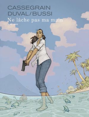 Ne lâche pas ma main (éd. augmentée)