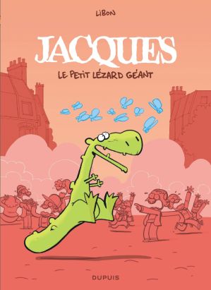 Jacques le petit lézard géant - intégrale