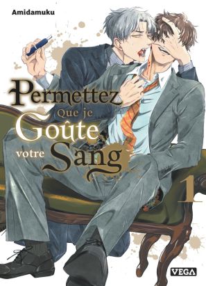 Permettez que je goûte votre sang tome 1 Permettez que je goûte votre sang tome 1