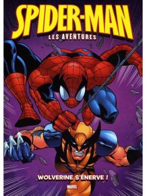 spider-man, les aventures tome 7 - wolverine s'énerve