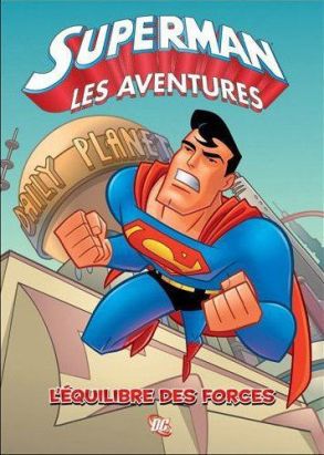 Superman - les aventures tome 2 - l'équilibre des forces Superman - les aventures tome 2 - l'équilibre des forces