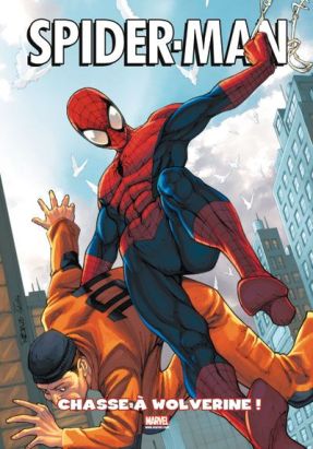 Spider-man tome 2 - chasse à Wolverine !