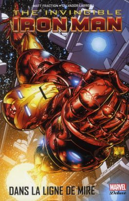 The invincible Iron man tome 1 - dans la ligne de mire The invincible Iron man tome 1 - dans la ligne de mire