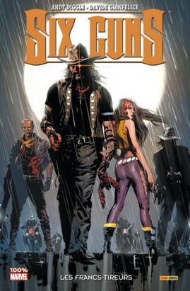 six guns tome 1 - les francs-tireurs