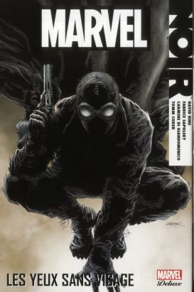 Marvel noir - intégrale Deluxe tome 1 - les yeux sans visage