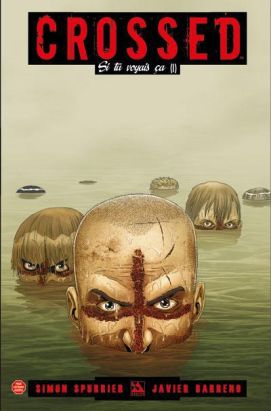 Crossed - Si tu voyais ça tome 1