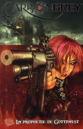 carbon Grey tome 1 - la prophétie de Gottfaust
