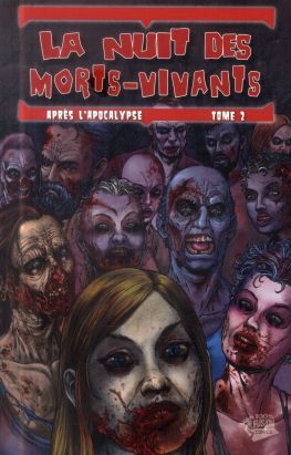 La Nuit des morts-vivants - Après l'apocalypse Tome 2