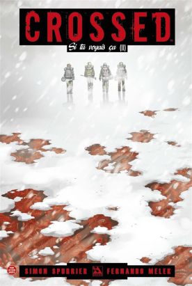 Crossed - Si tu voyais ça tome 2