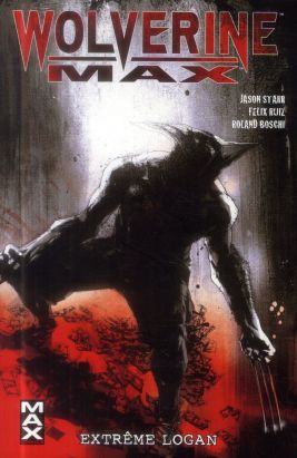 Wolverine max tome 3 - Extrême Logan