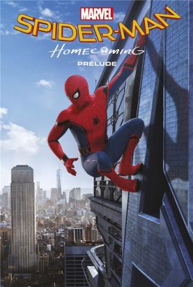 Marvel cinématique tome 1 - Spider-man homecoming