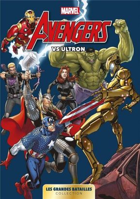 Marvel les grandes batailles tome 1 - Avengers vs Ultron