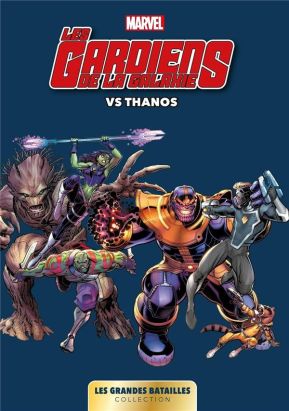 Marvel les grandes batailles tome 2 - Les Gardiens de la Galaxie vs Thanos