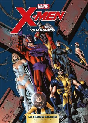 Marvel les grandes batailles tome 4 - X-Men vs Magneto