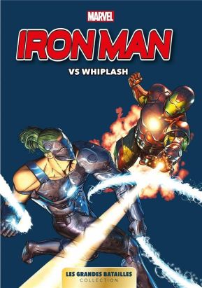 Marvel les grandes batailles tome 10 - Iron Man vs Whiplash