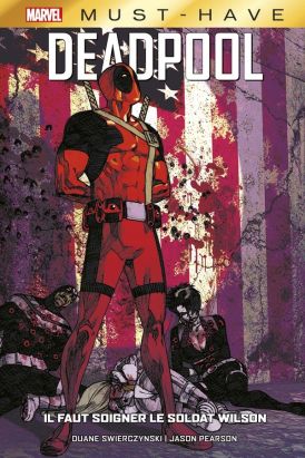 Deadpool - Il faut soigner le soldat Wilson (must-have) Deadpool - Il faut soigner le soldat Wilson (must-have)