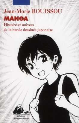 Manga ; Histoire Et Univers De La Bande Dessinée Japonaise
