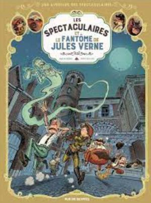 les spectaculaires - tome 6 - les spectaculaires et le fantome de jules verne - (bulles en stock) les spectaculaires - tome 6 - les spectaculaires et le fantome de jules verne - (bulles en stock)