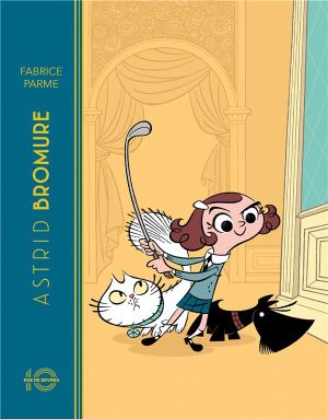 Astrid Bromure - édition anniversaire 10 ans tome 1