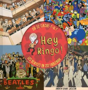 Hey Ringo ! Les Beatles En 20 Tableaux