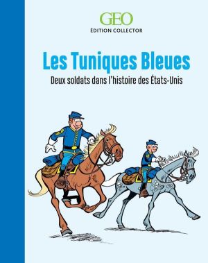 Les tuniques bleues - Deux soldats dans l'histoire des États-Unis