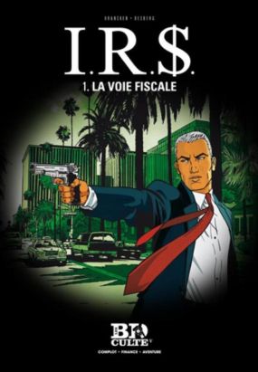 I.R.S. tome 1 - la voie fiscale