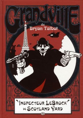 Grandville Tome 1 : inspecteur LeBrock de Scotland Yard