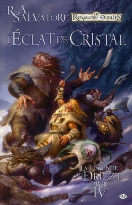 les royaumes oubliés - légende de drizzt tome 4 - l'éclat de cristal