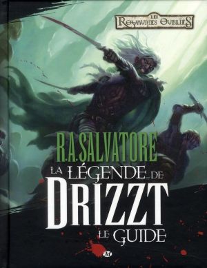 la légende de Drizzt Hors-Série : le guide