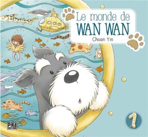 le monde de Wan Wan tome 1