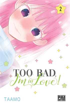 Too bad, I'm in love ! tome 2