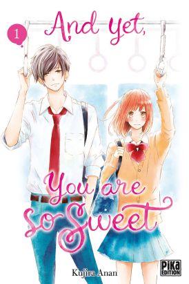 And yet, you are so sweet tome 1